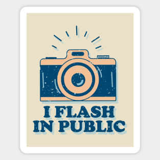 I Flash In Public - Funny Photographer Magnet